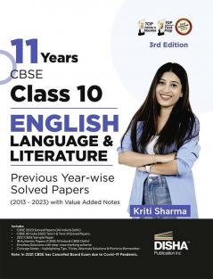 11 Years CBSE Class 10 English Language & Literature Previous Year-wise Solved Papers (2013 - 2023) with Value Added Notes 3rd Edition | Previous Year Questions PYQs