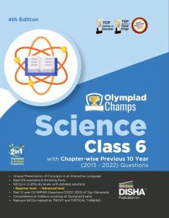 Olympiad Champs Science Class 6 with Chapter-wise Previous 10 Year (2013 - 2022) Questions 4th Edition | Complete Prep Guide with Theory PYQs Past & Practice Exercise |