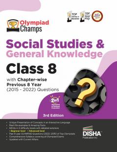 Olympiad Champs Social Studies & General Knowledge Class 8 with Chapter-wise Previous 8 Year (2015 - 2022) Questions 3rd Edition | Complete Prep Guide with Theory PYQs Past & Practice Exercise |