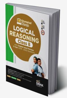 Olympiad Champs Logical Reasoning Class 8 with Chapter-wise Previous 5 Year (2018 - 2022) Questions | Complete Prep Guide with Theory PYQs Past & Practice Exercise |