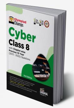 Olympiad Champs Cyber Class 8 with Chapter-wise Previous 10 Year (2013 - 2022) Questions 3rd Edition | Complete Prep Guide with Theory PYQs Past & Practice Exercise |