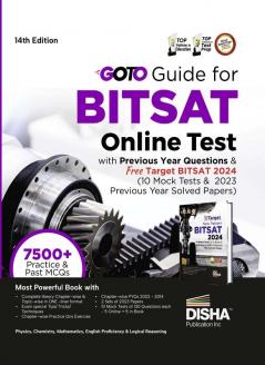 GoTo Guide for BITSAT Online Test with Previous Year Questions & Free Target BITSAT 2024 (10 Mock Tests & 2023 Previous Year Soved Paper) 14th Edition | Physics Chemistry Mathematics English & Logical Reasoning | Chapter-wise PYQs |
