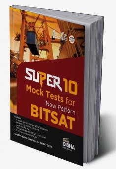 Super 10 Mock Tests for New Pattern BITSAT | Physics Chemistry Mathematics English & Logical Reasoning | 130 MCQs in each Test with Solutions |