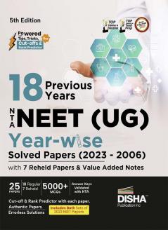 18 Previous Years NTA NEET (UG) Year-wise Solved Papers (2023 - 2006) with 7 Reheld Papers & Value Added Notes 5th Edition | PYQs Question Bank