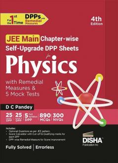 JEE Main Chapter-wise Self Upgrade DPP Sheets Physics with Remedial Measures & 5 Full Mock Tests 4th Edition | Improves your Concept Clarity & Problem Solving