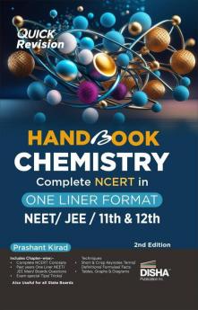 HandBook Chemistry - Complete NCERT in One Liner Format for NEET| JEE| 11th & 12th - 2nd Edition | Engineering Medical CBSE Class XI & XII |