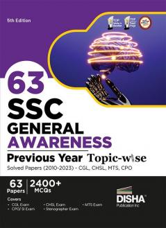 63 SSC General Awareness Previous Year Topic-wise Solved Papers (2010 - 2023) - CGL CHSL MTS CPO 5th Edition