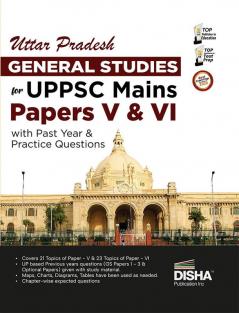 Uttar Pradesh General Studies for UPPSC Mains Paper V & VI with Past Year & Practice Questions