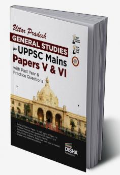 Uttar Pradesh General Studies for UPPSC Mains Paper V & VI with Past Year & Practice Questions