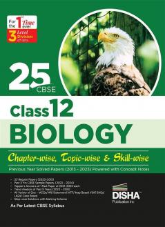 25 CBSE Class 12 Biology Chapter-wise Topic-wise & Skill-wise Previous Year Solved Papers (2013 - 2023) powered with Concept Notes