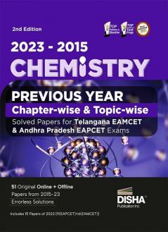 2023 - 2015 Chemistry Previous Year Chapter-wise  & Topic-wise Solved Papers for Telangana EAMCET & Andhra Pradesh EAPCET Exams 2nd Edition | Physics Chemistry & Mathematics PYQs Question Bank | For 2024 Engineering Exams | 1700+ MCQs | Online & Offline Papers