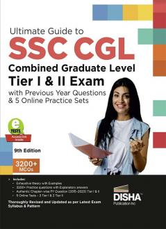 Ultimate Guide to SSC CGL - Combined Graduate Level - Tier I & Tier II Exam with Previous Year Questions & 5 Online Practice Sets 9th Edition | Combined Graduate Level Prelims & Mains| PYQs