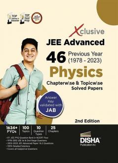 Xclusive JEE Advanced 46 Previous Year (1978 - 2023) PHYSICS Chapterwise & Topicwise Solved Papers 2nd Edition | IIT-JEE PYQ Question Bank in NCERT Flow with 100% Detailed Solutions for JEE 2024