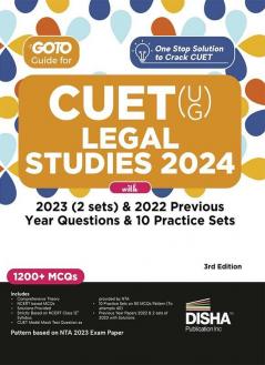 Go To Guide for CUET (UG) Legal Studies 2024 with 2023 (2 sets) & 2022 Previous Year Questions & 10 Practice Sets 3rd Edition | NCERT Coverage 2024 with PYQs & Practice Question Bank | MCQs AR MSQs & Passage based Questions