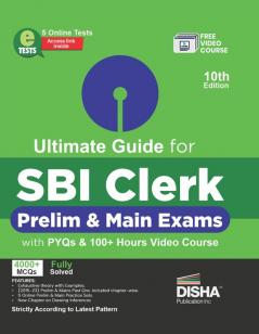 Ultimate Guide for SBI Clerk Prelim & Main Exams with PYQs & 100+ Hours Video Course 10th Edition | 5 Online Tests | 4000+ MCQs | Fully Solved