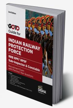 GoTo Guide for Indian Railway Protection Force RRB RPF/ RPSF Sub-Inspector & Constable Recruitment Exam with Previous Year Questions 2nd Edition