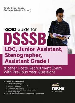 GOTO Guide for DSSSB (Delhi Subordinate Service Selection Board) LDC Junior Assistant Stenographer Assistant Grade I & other Posts Recruitment Exam with Previous Year Questions