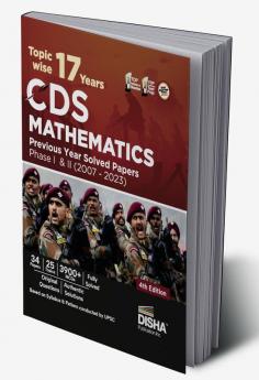 Topic-wise 17 CDS Mathematics Previous Year Solved Papers Phase I & II (2007 - 2023) 4th Edition | Combined Defence Services PYQs