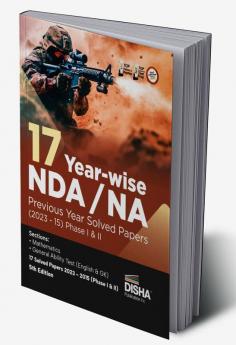 17 Year-wise NDA/ NA Previous Year Solved Papers Phase I & II (2023 - 15) 5th Edition