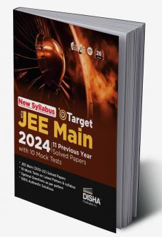 New Syllabus Target NTA JEE Main 2024 - 11 Previous Year Solved Papers with 10 Mock Tests 26th Edition | Physics Chemistry Mathematics - PCM | Optional Questions | Numeric Value Questions NVQs | 100% Solutions