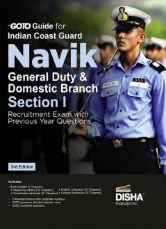 GoTo Guide for Indian Coast Guard Navik General Duty & Domestic Branch Section I Recruitment Exams with Previous Year Questions 3rd Edition