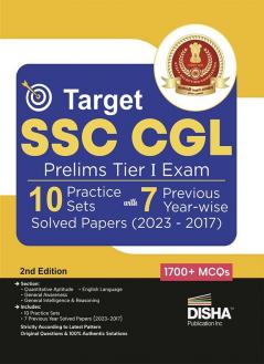Target SSC CGL Prelims Tier I Exam - 10 Practice Sets with 7 Previous Year-wis e Solved Papers (2023 - 2017) 2nd Edition| Combined Graduate Level | PYQs Question Bank