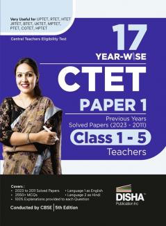 17 Year-wise CTET Paper 1 Previous Year S olved Papers (2023 - 2011) Class 1 - 5 Teachers - 5th English Edition | Central Teacher Eligibility Test PYQs Question Bank