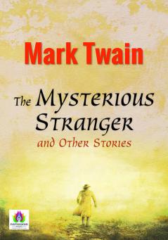 The Mysterious Stranger and Other Stories