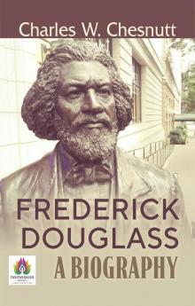 Frederick Douglass: A Biography