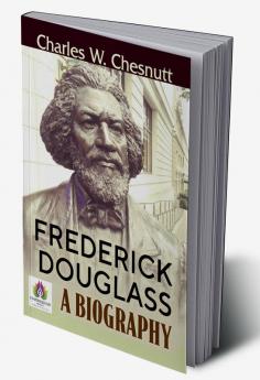 Frederick Douglass: A Biography