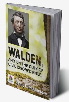 Walden and on the Duty of Civil Disobedience