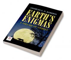 Earth’s Enigmas: A Volume of Stories