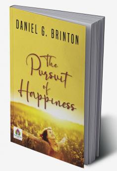 The Pursuit of Happiness (A Book of Studies and Strowings)