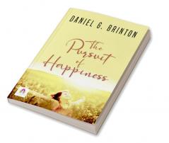 The Pursuit of Happiness (A Book of Studies and Strowings)