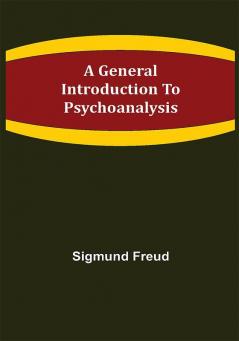 A General Introduction to Psychoanalysis