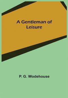 A Gentleman of Leisure