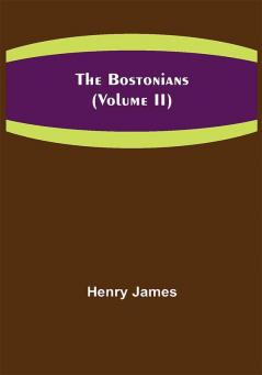 The Bostonians (Volume II)