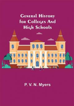 General History for Colleges and High Schools