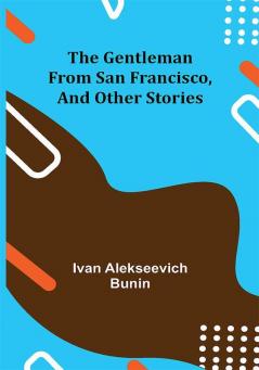 The Gentleman from San Francisco and Other Stories