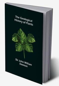 The Geological History of Plants