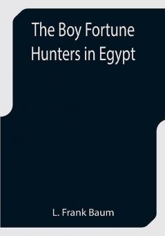 The Boy Fortune Hunters in Egypt