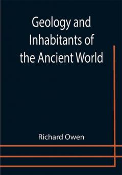 Geology and Inhabitants of the Ancient World