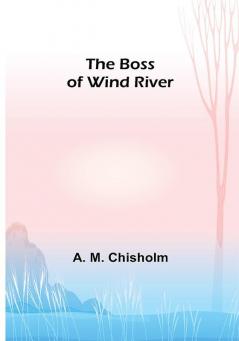 The Boss of Wind River