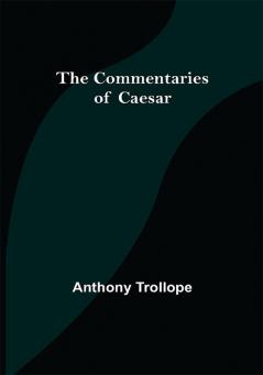 The Commentaries of Caesar