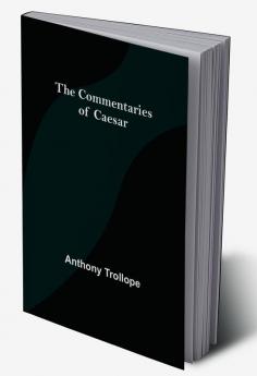 The Commentaries of Caesar