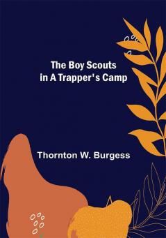 The Boy Scouts in A Trapper's Camp