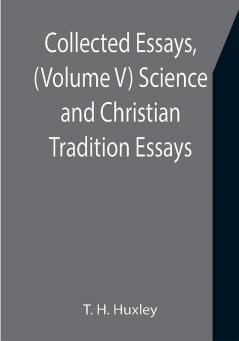 Collected Essays (Volume V) Science and Christian Tradition: Essays