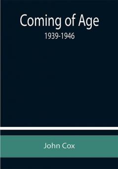 Coming of Age: 1939-1946