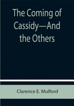 The Coming of Cassidy—And the Others