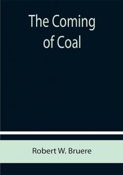 The Coming of Coal